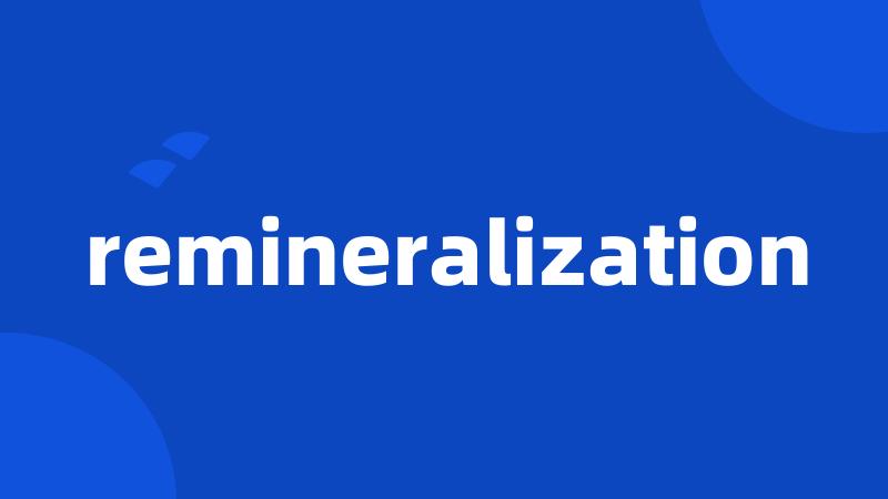 remineralization