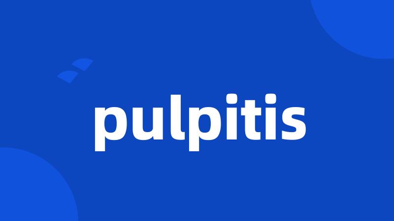 pulpitis