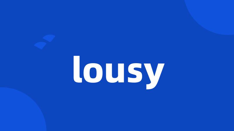 lousy