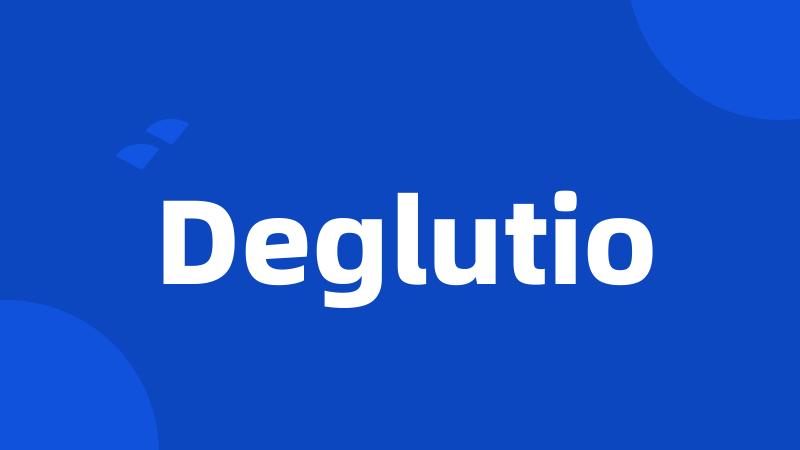 Deglutio