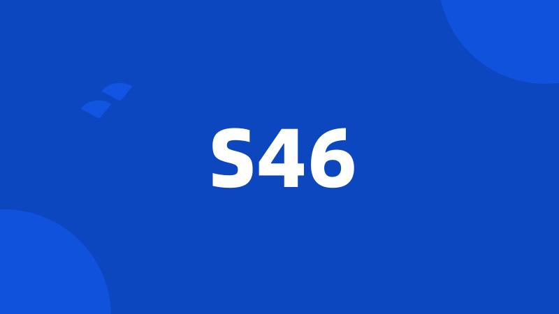 S46