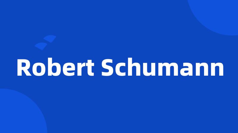 Robert Schumann