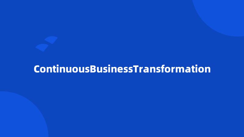 ContinuousBusinessTransformation