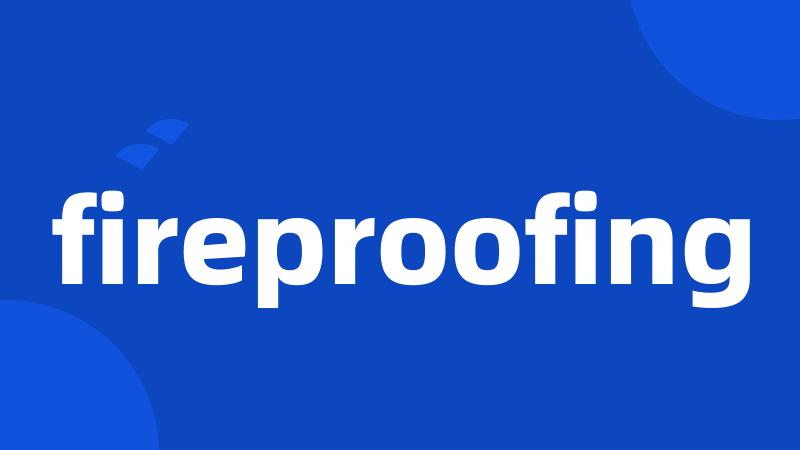 fireproofing