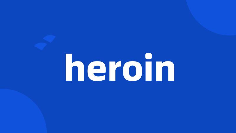 heroin