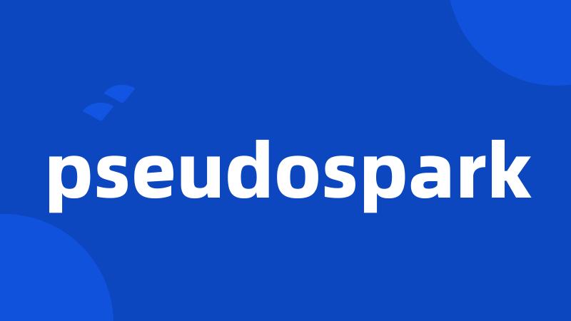 pseudospark