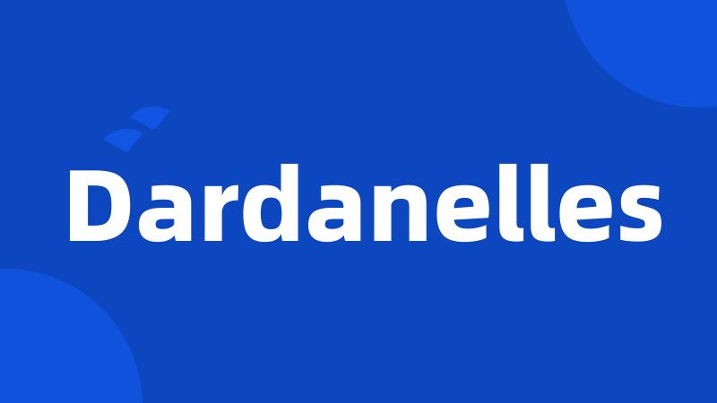 Dardanelles