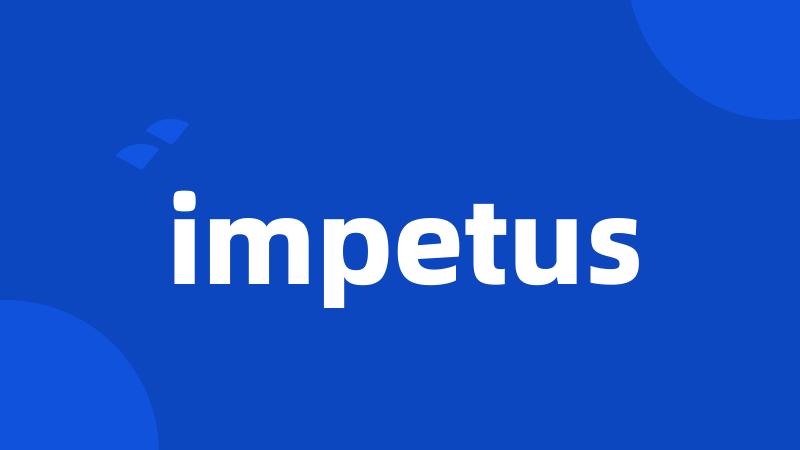 impetus