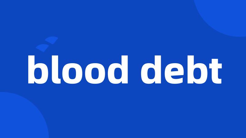 blood debt