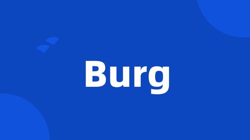 Burg