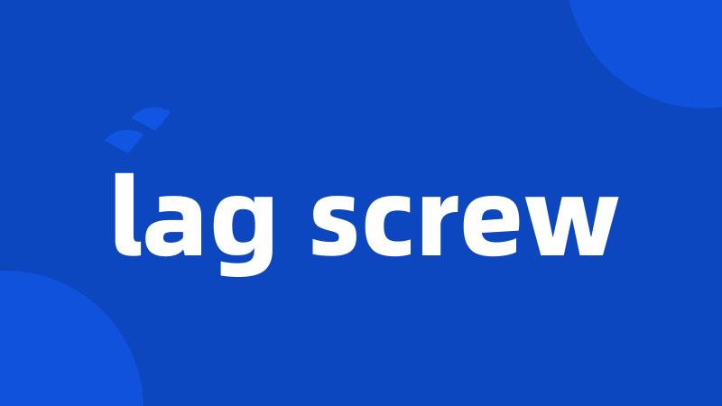 lag screw