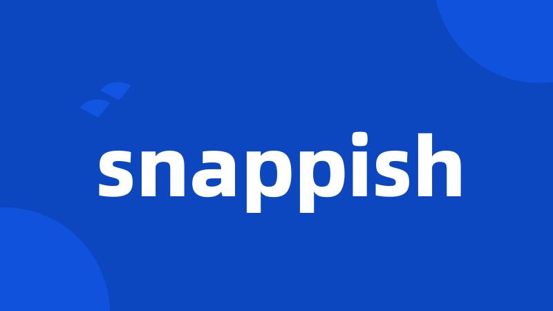 snappish