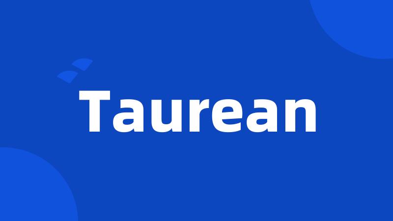 Taurean