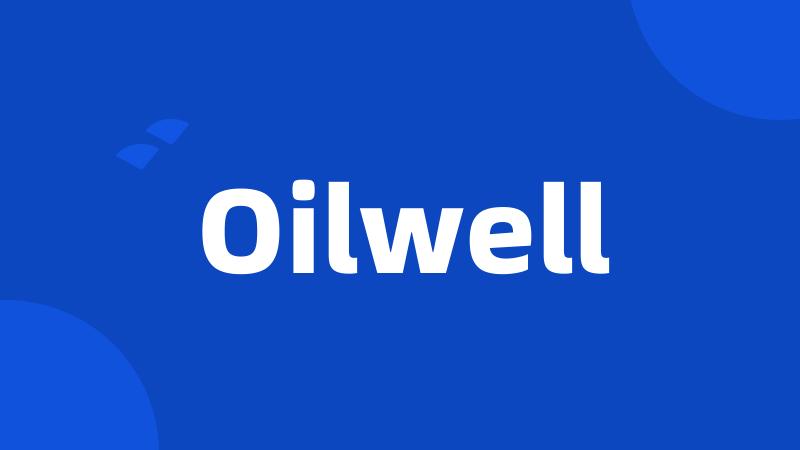 Oilwell