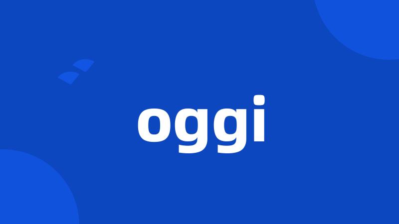 oggi