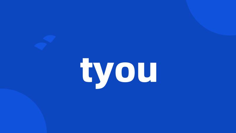 tyou