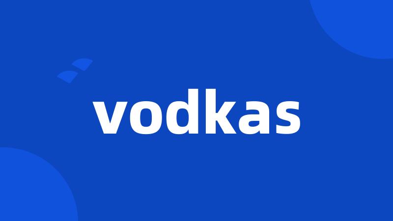 vodkas