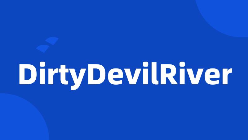 DirtyDevilRiver