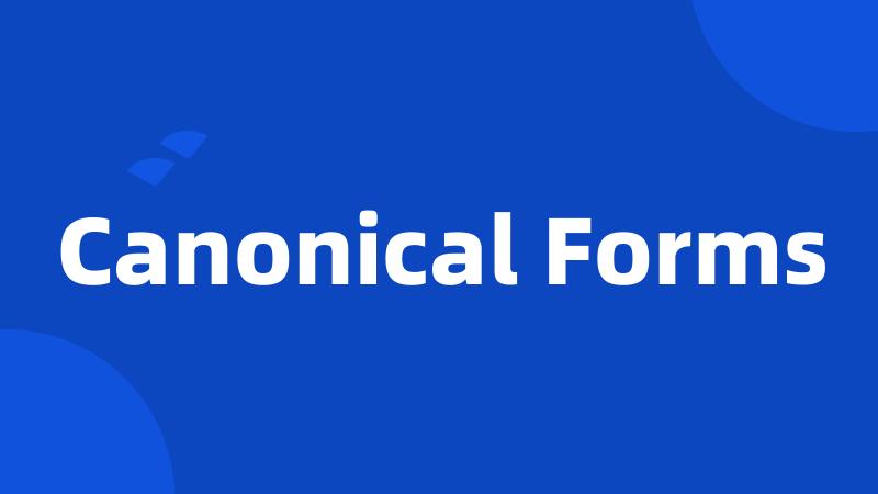 Canonical Forms