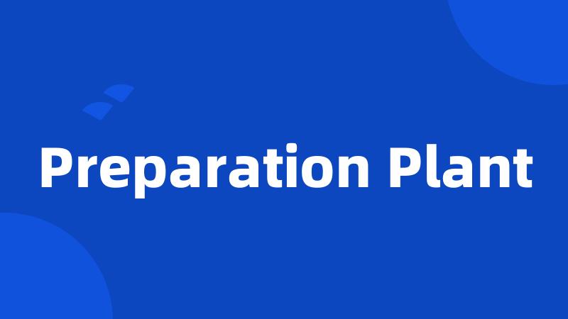 Preparation Plant