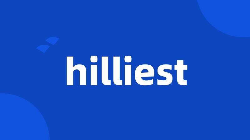 hilliest