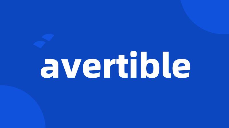 avertible