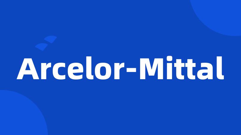 Arcelor-Mittal