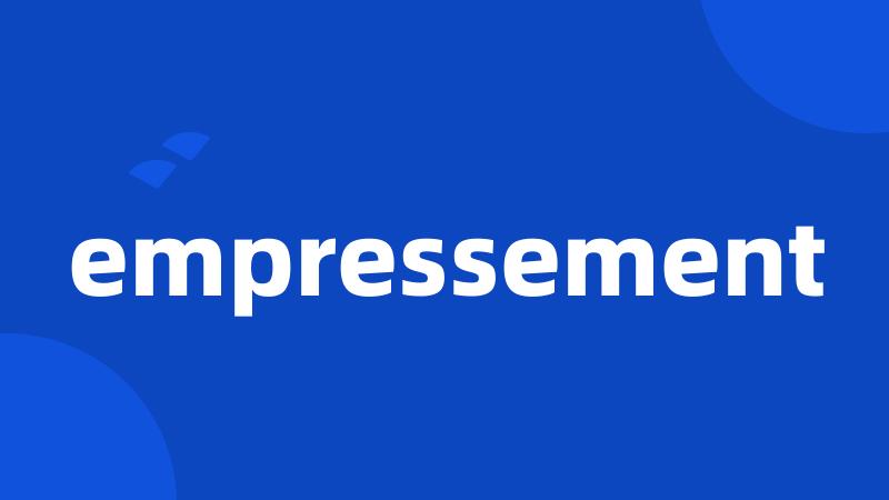 empressement