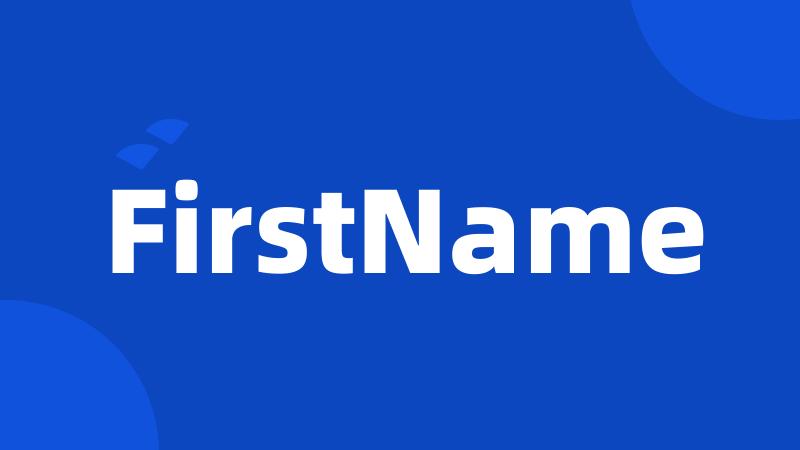 FirstName