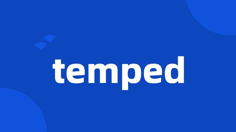 temped