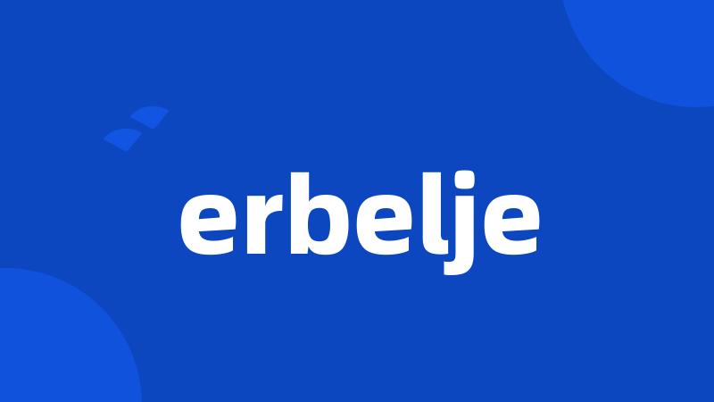 erbelje