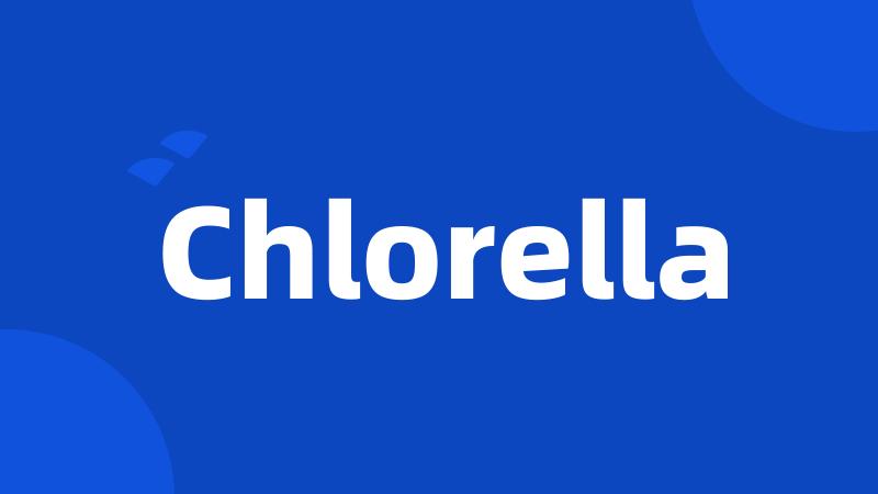 Chlorella