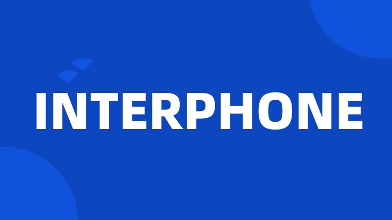 INTERPHONE