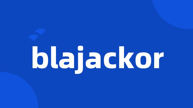 blajackor