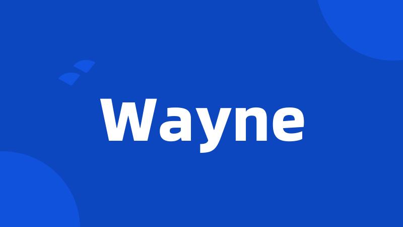 Wayne