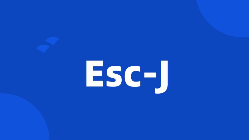 Esc-J