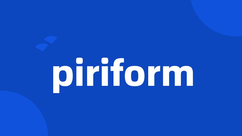 piriform