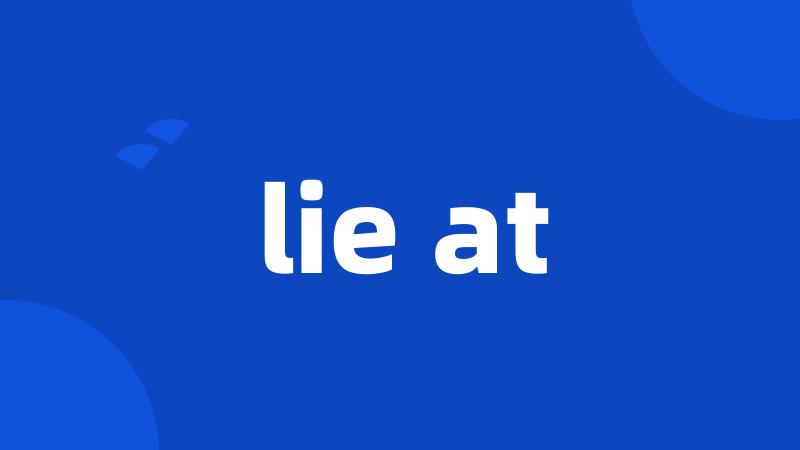 lie at