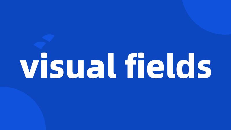 visual fields