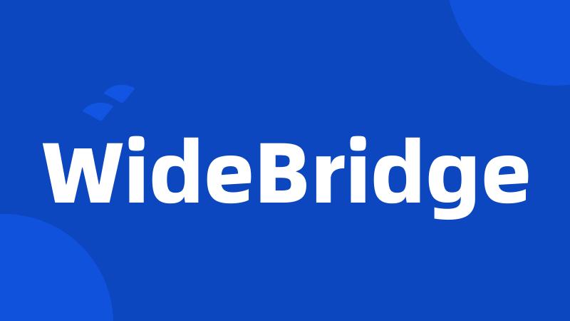 WideBridge