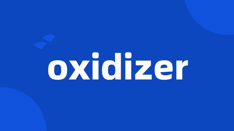 oxidizer