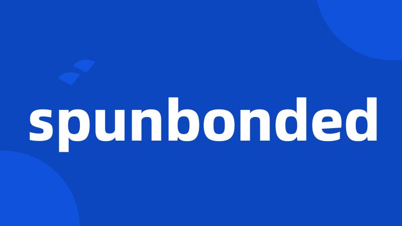 spunbonded