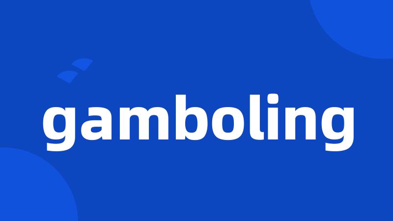 gamboling