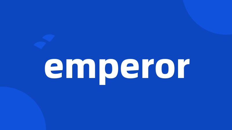 emperor