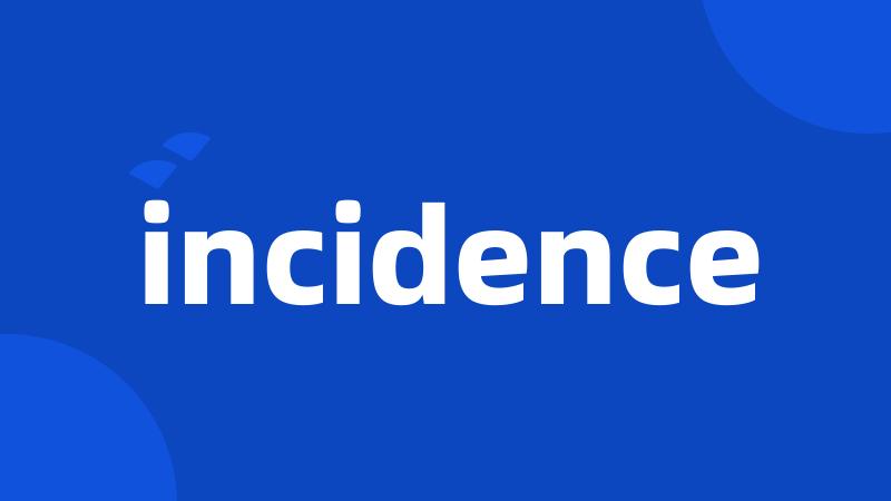 incidence