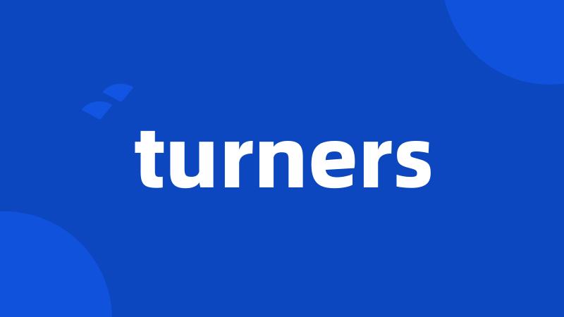 turners