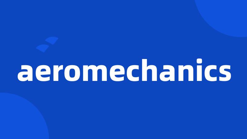 aeromechanics