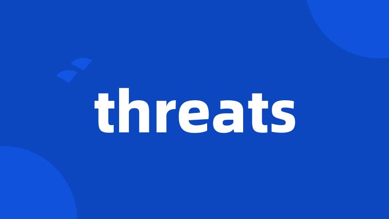 threats