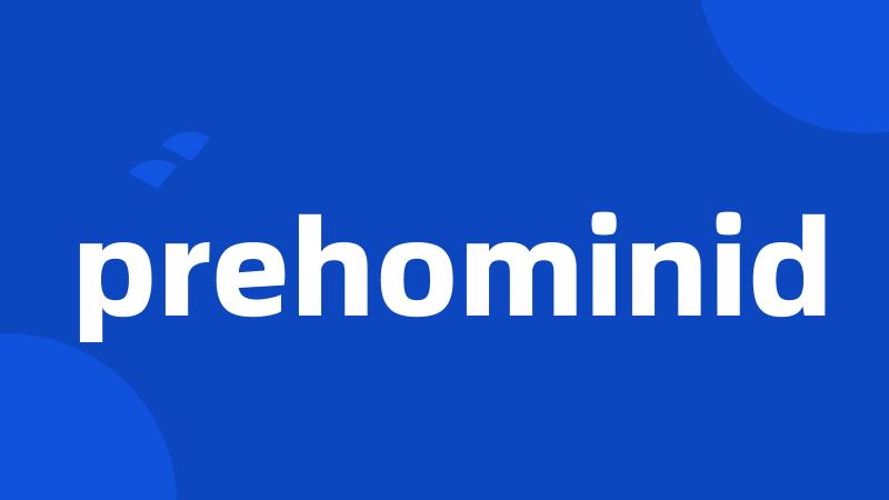 prehominid