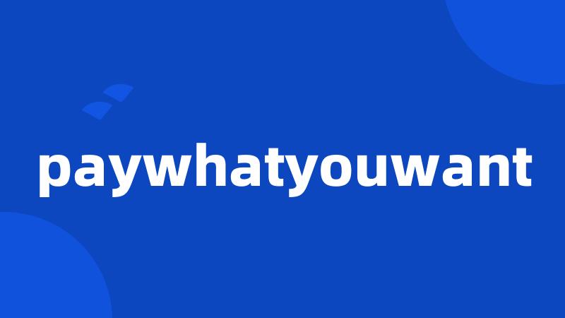 paywhatyouwant